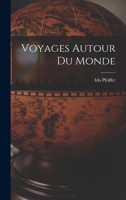 Voyages Autour Du Monde (Classic Reprint) 101763906X Book Cover