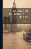 Oxford, Its Buildings and Gardens 1021417785 Book Cover
