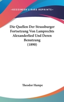 Die Quellen Der Strassburger Fortsetzung Von Lamprechts Alexanderlied Und Deren Benutzung (1890) 1167465903 Book Cover