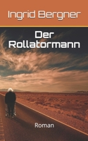 Der Rollatormann: Roman (German Edition) B08D55N22Y Book Cover