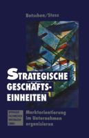 Strategischer Geschaftseinheiten: Marktorientierung Im Unternehmen Organisieren 3663058115 Book Cover