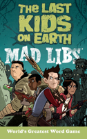 The Last Kids on Earth Mad Libs 1524791997 Book Cover