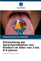 Entwicklung der Sprachproduktion von Kindern im Alter von 3 bis 8-9 Jahren 6205770660 Book Cover
