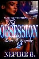 The Obsession 2: Love & Loyalty 1546932267 Book Cover
