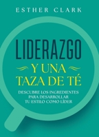 Liderazgo y una taza de té (Spanish Edition) 6072698875 Book Cover