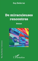 De miraculeuses rencontres: Roman (Rue Des Écoles) (French Edition) 2343146861 Book Cover