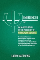 Emergence II: An In-Depth Look at the Artificial Intelligence B0CM38KPQK Book Cover