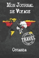 Mon Journal de Voyage Ouganda: 6x9 Carnet de voyage I Journal de voyage avec instructions, Checklists et Bucketlists, cadeau parfait pour votre s�jour � Ouganda et pour chaque voyageur. 1673935699 Book Cover