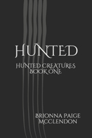 Hunted: A Reverse Harem Dark Fantasy (Hunted Creatures) 1673427421 Book Cover