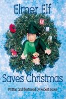 Elmer Elf Saves Christmas 0741413353 Book Cover