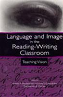 Language and Image in the Reading-writing Classroom: Teaching Vision 0805839410 Book Cover