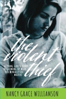 The Violent Thief: A Young Girl’s Story of Growing Up with Her Mentally Ill Mother 1722979542 Book Cover