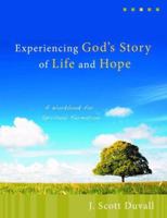 Experiencing God's Story of Life and Hope: A Workbook for Spiritual Formation 0825425387 Book Cover