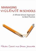 Managing Violence in Schools: A Whole-School Approach to Best Practice 1412934400 Book Cover