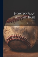 How to Play Second Base 1021940984 Book Cover