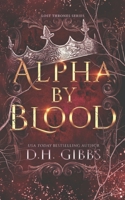 Alpha By Blood: Lost Thrones Series B0B3WMT4K1 Book Cover