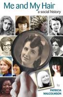 Me and My Hair: A Social History 0957112890 Book Cover