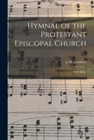 Hymnal of the Protestant Episcopal Church: With Music 101898366X Book Cover