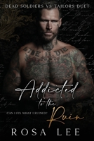 Addicted to the Ruin: A Dark Enemies to Lovers Romance (Dead Soldiers Vs Tailors Duet) 1917332068 Book Cover