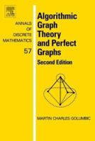 Annals of Discrete Mathematics, Volume 57: Algorithmic Graph Theory and Perfect Graphs 0444515305 Book Cover