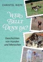 Wer bellt denn da?: Geschichten von Hunden und Menschen (German Edition) 3695151951 Book Cover