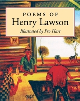 Poems of Henry Lawson: Illustrated by Pro Hart 1760798800 Book Cover