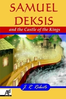 Samuel Deksis and the Castle of the Kings 0956155006 Book Cover