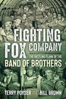 Fighting Fox Company: The Battling Flank of the Band of Brothers 1612002129 Book Cover