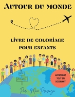 Autour du monde: apprendre les pays pour enfant (French Edition) B0FNQCMYWF Book Cover