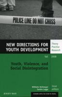 Youth, Violence, and Social Disintegration (J-B MHS Single Issue Mental Health Services) 0470424095 Book Cover