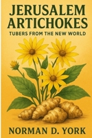 Jerusalem Artichokes: Tubers from the New World B0F6YCT93F Book Cover
