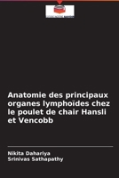 Anatomie des principaux organes lymphoïdes chez le poulet de chair Hansli et Vencobb 6204090941 Book Cover