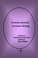 woman proud, woman strong: a collection of womanpride and lesbianpride writings by Mel Makaw B09XZD934V Book Cover