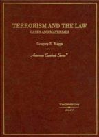 Terrorism And The Law: Cases And Materials 0314161422 Book Cover