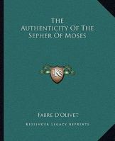 The Authenticity Of The Sepher Of Moses 1425349919 Book Cover