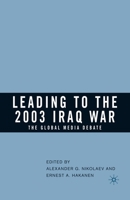 Leading to the 2003 Iraq War: The Global Media Debate 1349532800 Book Cover
