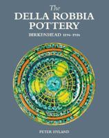 The Della Robbia Pottery: Birkenhead, 1894-1906 185149734X Book Cover