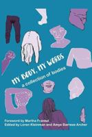 My Body, My Words - A Collection of Bodies 1945917342 Book Cover