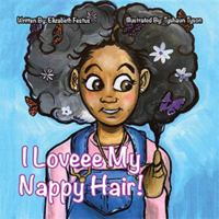 I Loveee My Nappy Hair! 1984538527 Book Cover