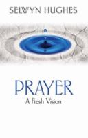 Prayer: A Fresh Vision 1853453080 Book Cover