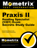 Praxis II Reading Specialist (5301) Exam Secrets Study Guide: Praxis II Test Review for the Praxis II: Subject Assessments 1630942472 Book Cover