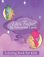 Diva Fairies in Fairytale Land Coloring Book for Kids 1088186300 Book Cover