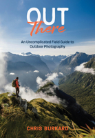 Out There: An Uncomplicated Field Guide to Outdoor Photography 1797239058 Book Cover