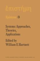 Systems: Approaches, Theories, Applications: Including the Proceedings of the Eighth George Hudson Symposium Held at Plattsburgh, New York, April 11–12, 1975 9401012415 Book Cover