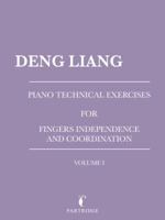 Piano Technical Exercises for Fingers Independence and Coordination: Volume I 1543748317 Book Cover