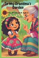 In My Grandma's Garden B0F18T8H7C Book Cover