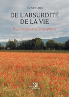 De l'absurdité de la vie: Pour en finir avec les prophètes B0DLVZB4JY Book Cover