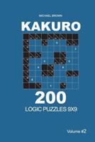 Kakuro - 200 Logic Puzzles 9x9 (Volume 2) 1726426874 Book Cover