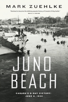 Juno Beach: Canada's D-Day Victory 1771623845 Book Cover