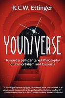 Youniverse: Toward a Self-Centered Philosophy of Immortalism and Cryonics 1599429799 Book Cover